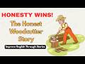 Learn English Through Story 🔥 The Honest Woodcutter | Improve English Fast