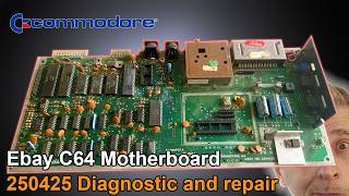 Ebay Commodore c64 250425 Motherboard repair. Will it Work?
