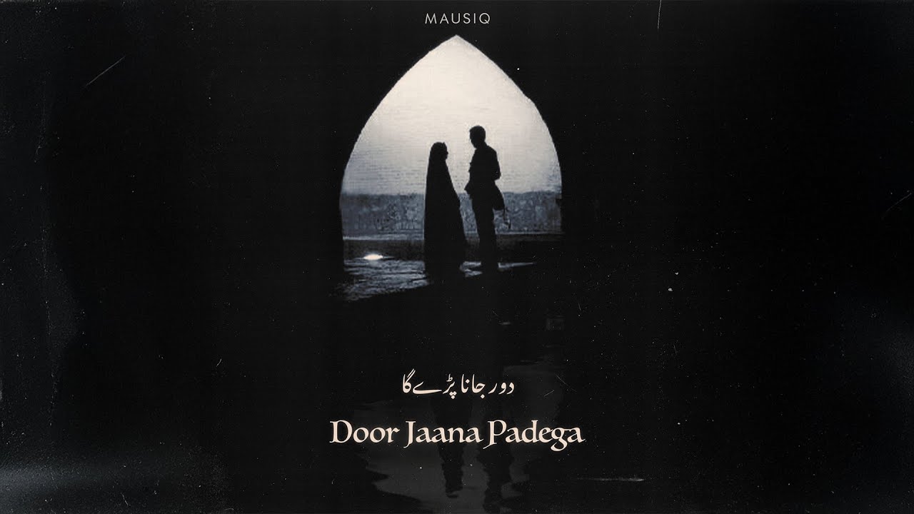 Mausiq - Door Jaana Padega (Official Lyrical Video)
