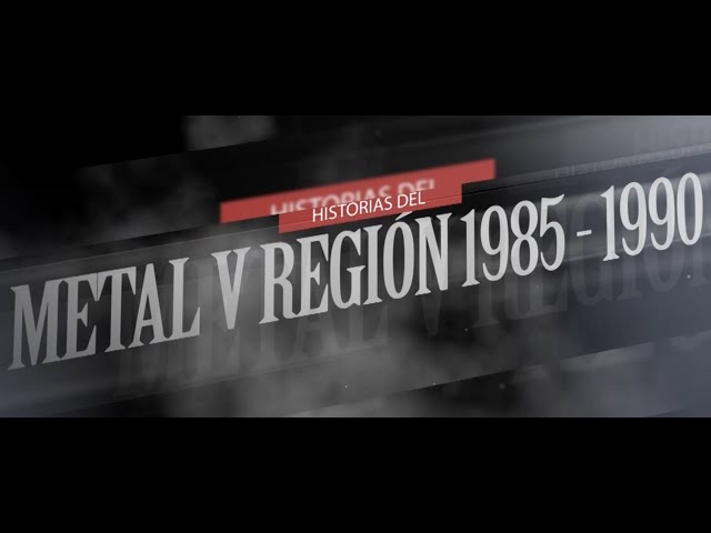 HISTORIAS DEL METAL V REGION 1985 - 1990 (Capítulo 2)