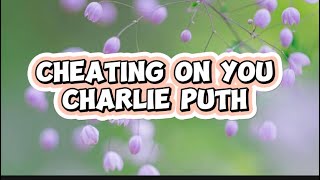 Cheating on You- Charlie Puth (Lyrics speed up song) #lyricvideo #speedupsongs #trending @yanndavy