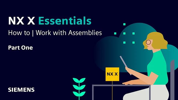 NX X Essentials | Tips and Tricks | Work with Assemblies [PT.1]