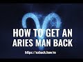 How To Get an Aries Man Back ♈ After Break Up? 💔 HOW TO WIN BACK AN ARIES MAN?