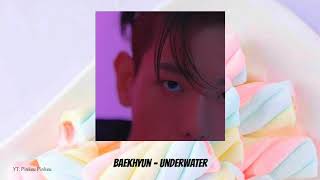 🎶 Audio 🎶 Baekhyun (백현) - UNDERWATER