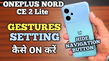 How To Hide Navigation Button in OnePlus Nord Ce 2 Lite | OnePlus Nord Ce 2 Lite Gesture Setting On