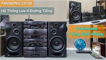Dòng Víp - Nhiều Chế Độ - Đa Thể Loại Nhạc💥Dàn Trung PANASONIC CH750 (Vũ 0908804711)