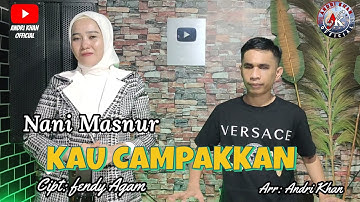 NANI MASNUR ~ KAU CAMPAKKAN_(COVER) ~CIPT : FENDY AGAM
