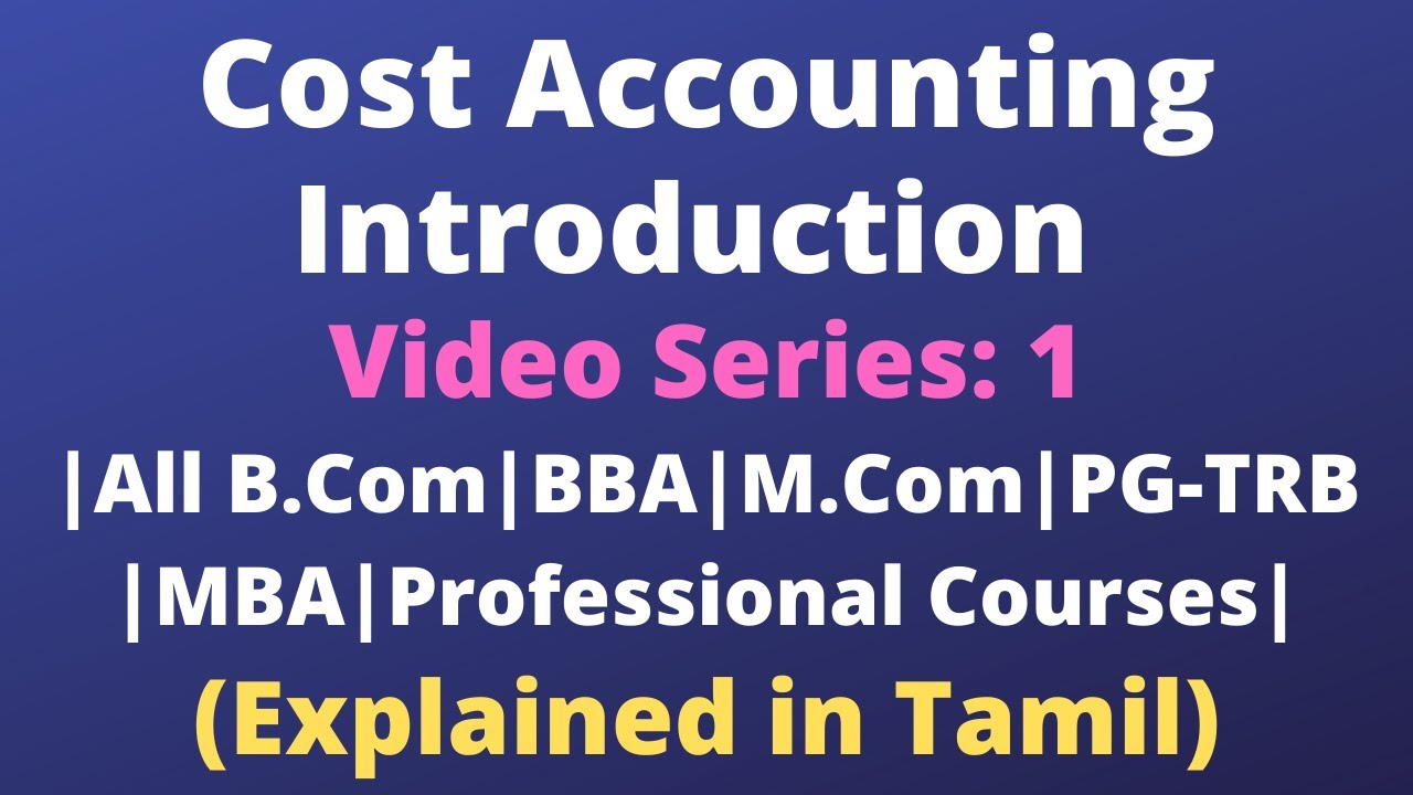 Introduction to Cost Accounting Objectives Video1Tamil All