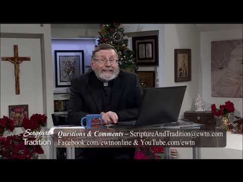 Scripture And Tradition With Fr. Mitch Pacwa - 2018-12-11 -