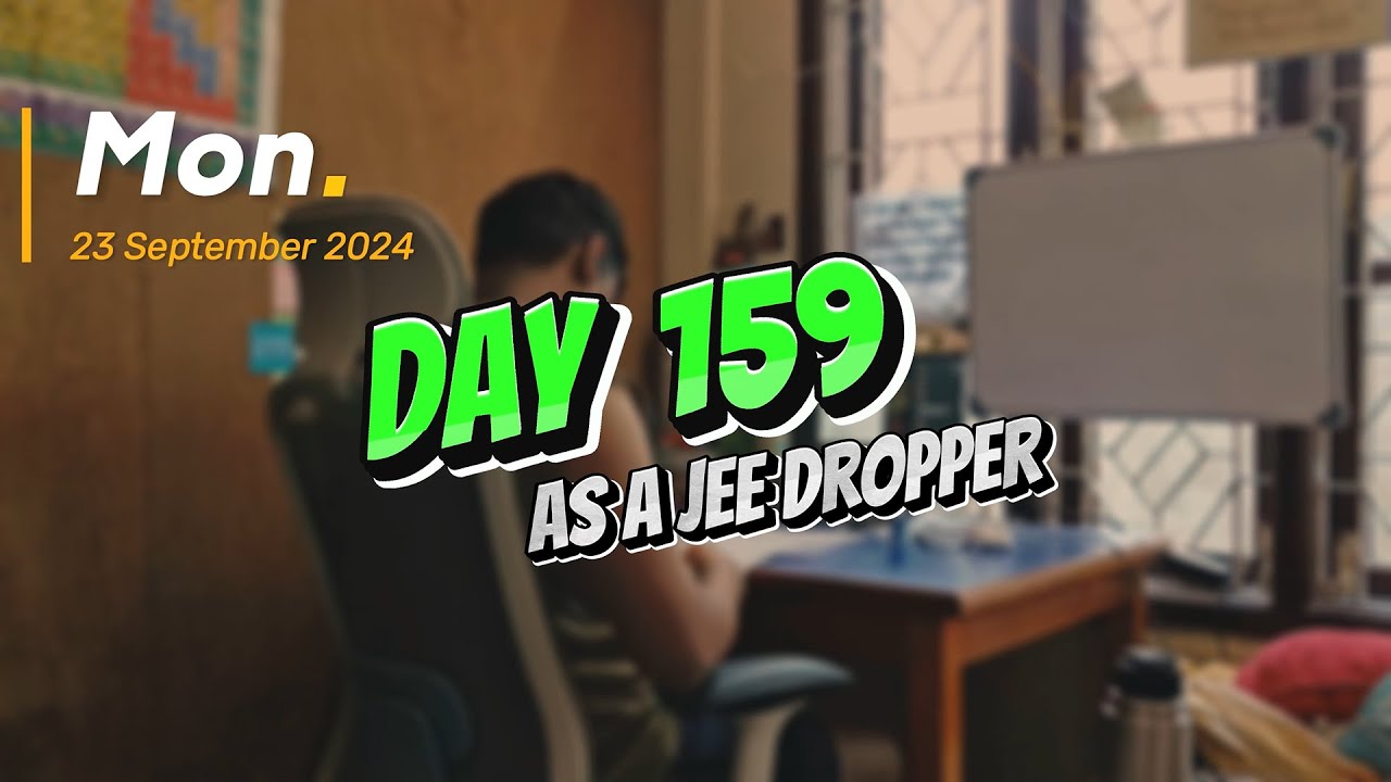 Day 159 as a JEE 2025 Dropper[10.5 Hours] |The old style is back(for 1 ...