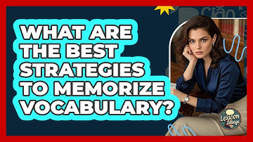 What Are The Best Strategies To Memorize Vocabulary? - Lexicon Lounge