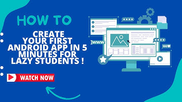 Your First Android App in 5 Minutes For Lazy Students ! (With Source Code)