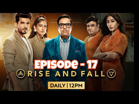 Rise and fall Episode - 17 ! Rise and fall ! MX player tv show! Ashneer Grover show ! 2025