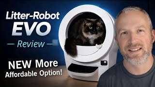 NEW Litter-Robot EVO Self-Cleaning Cat Litter Box Review: More Affordable!