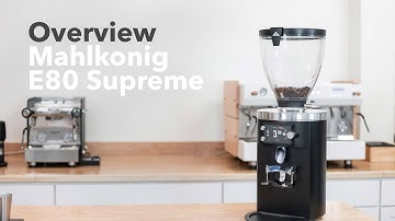 Video Overview | Mahlkönig E80 Supreme