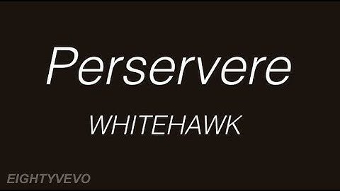 WhiteHawk - persevere (Official Music Video)
