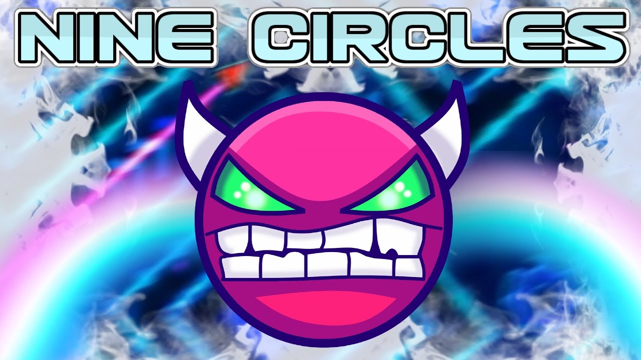 ALL NINE CIRCLES LEVELS IN GEOMETRY DASH (Well most of them anyway ...
