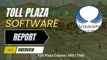 Toll Plaza Report Software Overview: Simplifying Data Management and Reporting | MIS | Toll Plaza