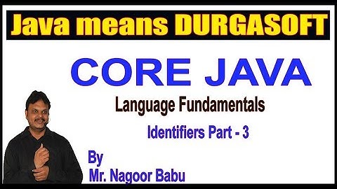 Core Java || Language Fundamentals || Identifiers Part - 3|| by Nagoor Babu