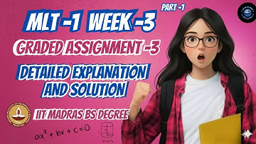 MLT Week 3 Graded Assignment Part 1 IIT Madras BS Degree | Complete Solutions & Concept Explanation