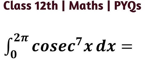 Evaluate integral from  0 to 2π cosec^7x dx = #cbse #integration #class12th