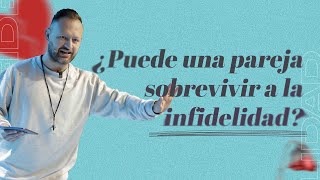 ¿Puede una pareja sobre vivir a la infidelidad? I Juan David Arango