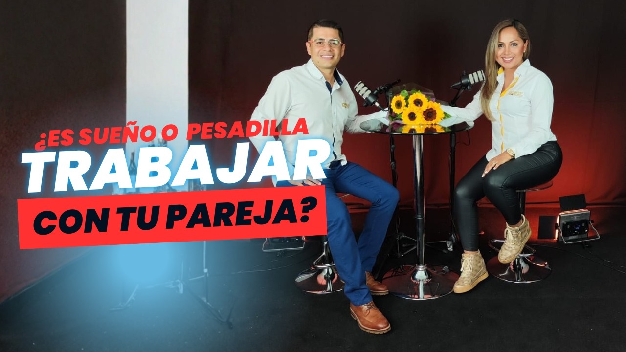 ¿ES SUEÑO O PESADILLA TRABAJAR CON TU PAREJA?