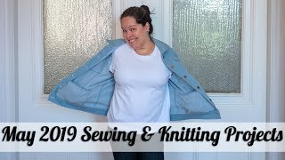 May 2019 Sewing and Knitting Projects