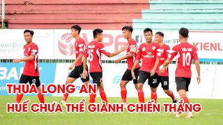 Highlights | Long An - Bóng đá Huế | 4 phút sụp đổ của xứ Cố Đô | NEXT SPORTS