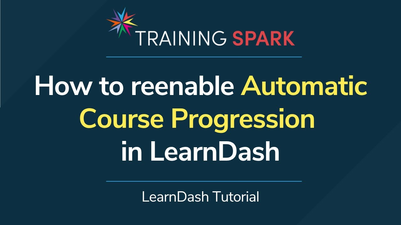 How to reenable Automatic Course Progression in LearnDash - YouTube