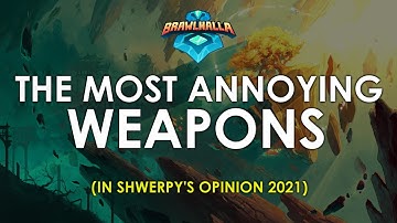 (2021) The Most Annoying Weapons In Brawlhalla