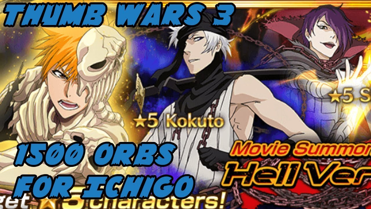 Bleach Brave Souls Movie Summons [Thumb Wars Episode 3 1500 Orbs For Ichigo]