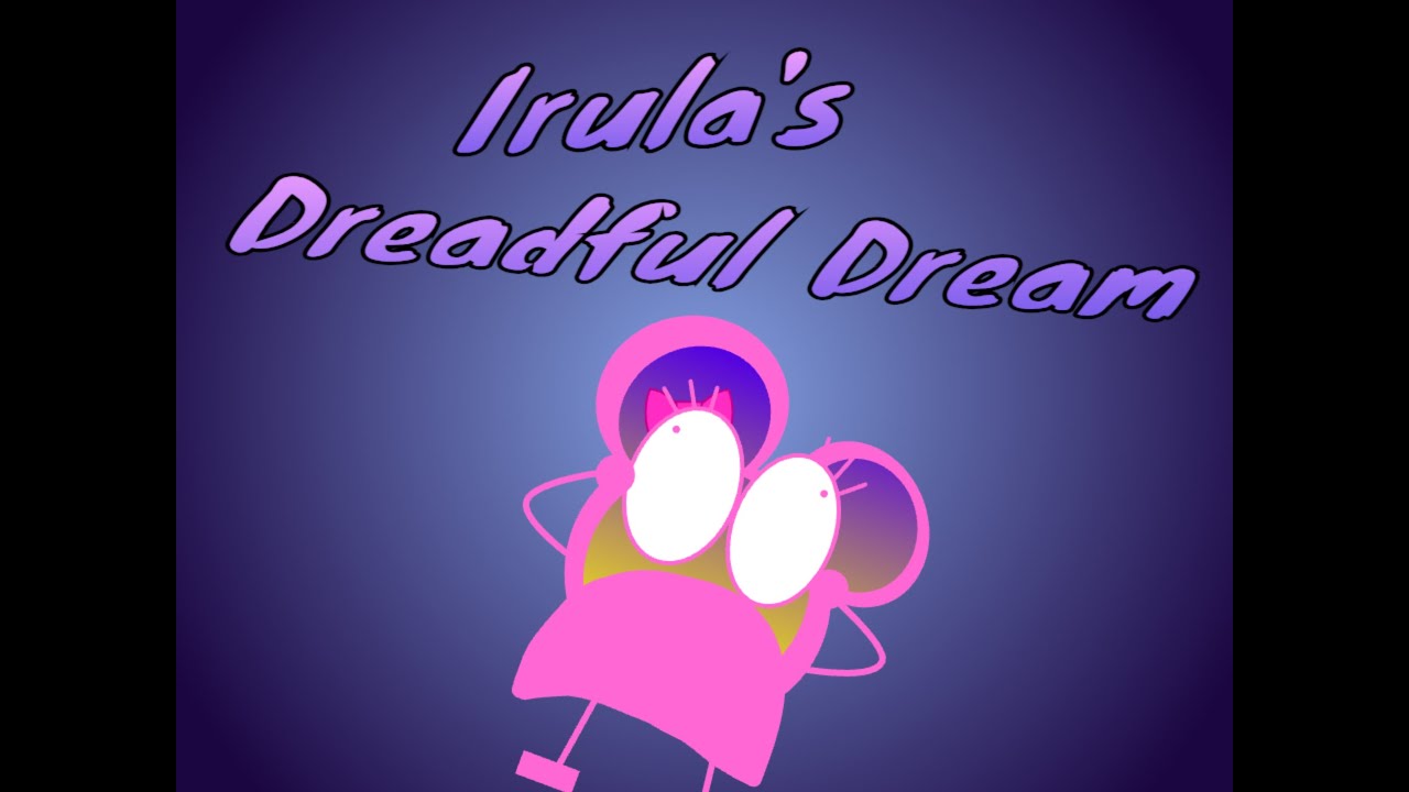 Irula's Dreadful Dream - YouTube