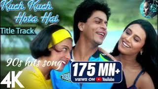 Kuch Kuch Hota Hai – Title Track | 4K Audio | Shah Rukh Khan | Kajol Rani | 90s romantic song #viral