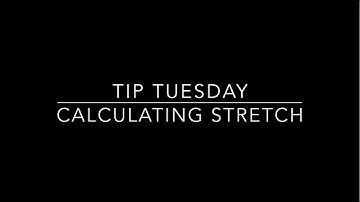 Tip Tuesday  - Calculating Stretch Percentage