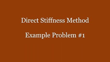 CE 383 - Direct Stiffness Method, Example Problem #1, Week 13