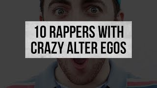 10 Rappers With Crazy Alter Egos