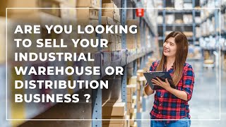 How to sell a Industrial Warehouse Distribution Business [ Commercial ]
