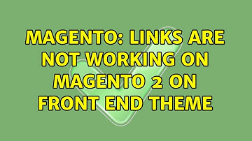 Magento: Links are not working on Magento 2 on Front End theme
