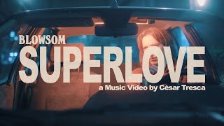 BLOWSOM - Superlove (Official Music Video)