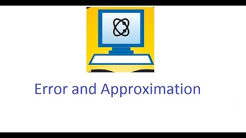 Errors and Approximation