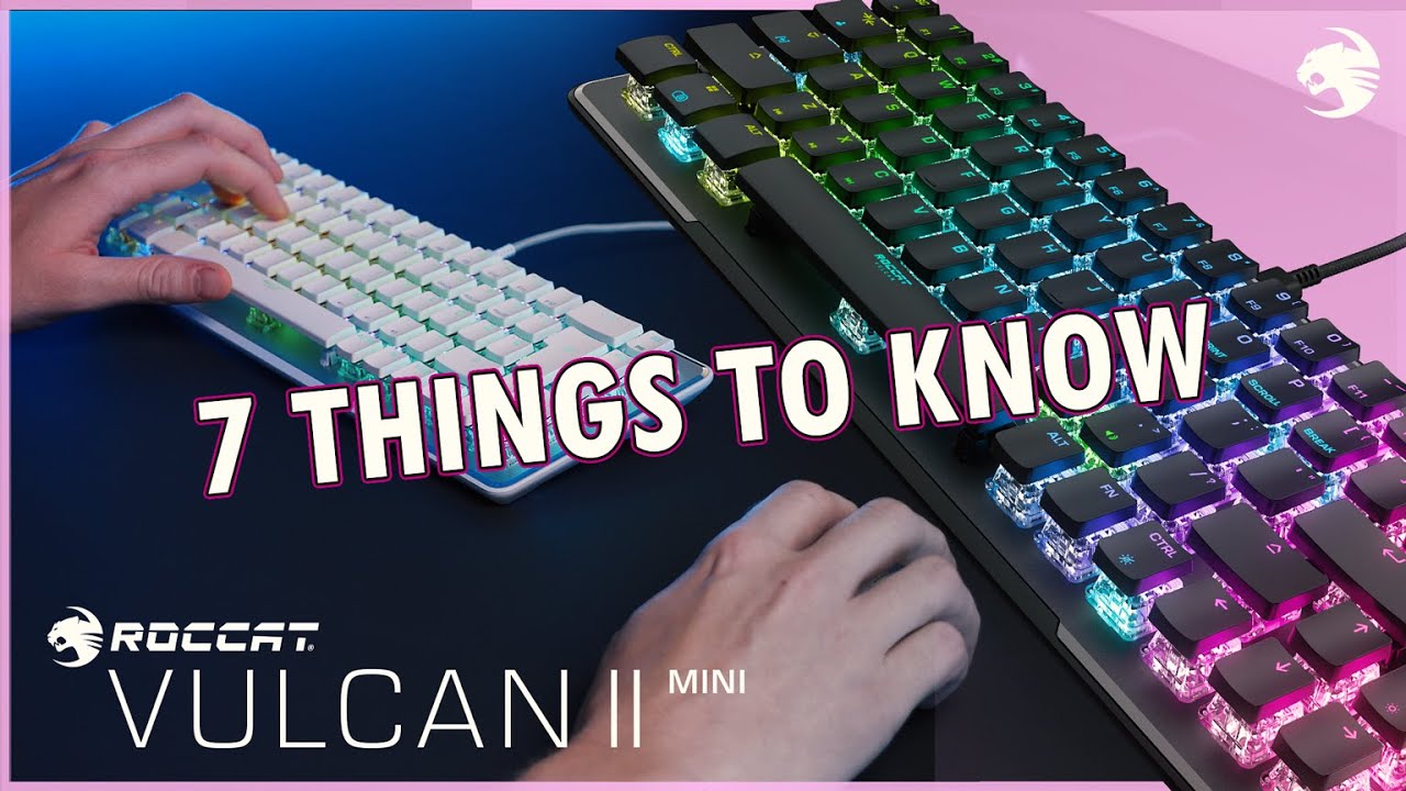 7 Things You Need To Know About The Vulcan II Mini (65% Gaming Keyboard) 