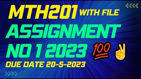 Mth 201/301 assignment 1 solution 2023|mth201/301assignment 1