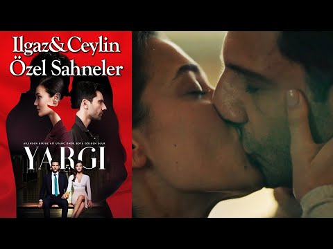 Yargı 45. Bölüm | Ilgaz & Ceylin Özel Sahneler👩‍❤️‍👨❤️