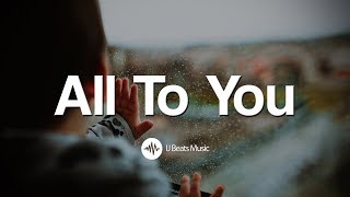 Uplifting Gospel Worship Instrumental 2018 - "All To You" (IJ Beats Music) chords