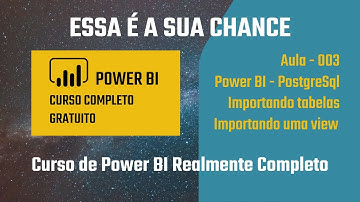 Aula 003 - Power BI acessando  o postgresql.  Conectando o powerbi e o postgresql.