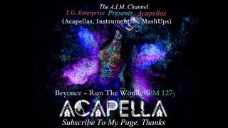 Beyonce - Run the World (BPM 127) (Acapella)