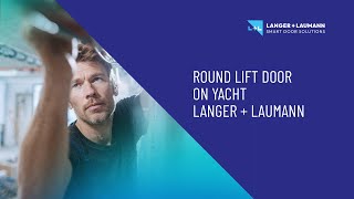 Round Lift Door On Megayacht Dooroperator Runde Aufzugtür Auf Megajacht Türantrieb Soulevez La Porte Ronde Sur Megayacht Langer Laumann Ing Büro Nordwalde