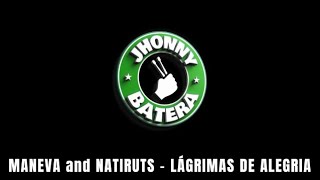 MANEVA and NATIRUTS  -  LÁGRIMAS DE ALEGRIA ( DRUMLESS )