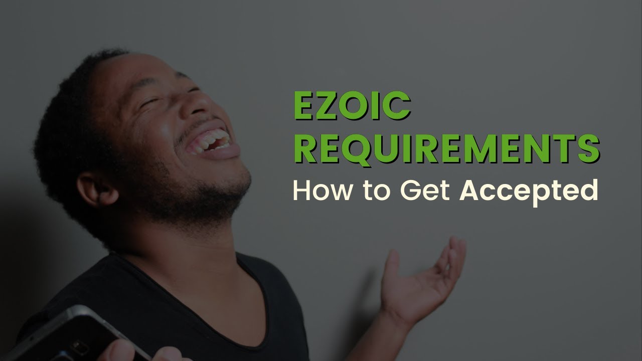 Ezoic Requirements What You Need To Be Accepted YouTube Ezoic Requirements What You Need To Be Accepted YouTube